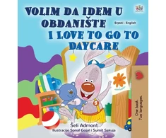 KNYGA Bookshop I Love to Go to Daycare (Serbian English Bilingual Children's Book - Latin Alphabet)