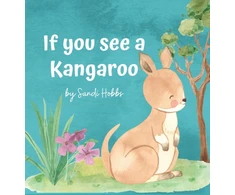 KNYGA Sandi M Hobbs If you see a Kangaroo