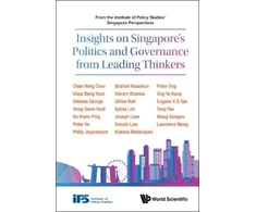 KNYGA Bookshop Insights On Singapore's Politics And Governance From Leading Thinkers: From The Institute Of Policy Studies' Singapore Perspectives