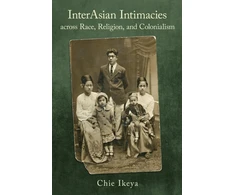 KNYGA Bookshop InterAsian Intimacies Across Race, Religion, and Colonialism