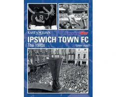KNYGA Bookshop Ipswich Town Football Club: The 1980s