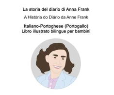 KNYGA Bookshop Italiano-Portoghese (Portogallo) La storia del diario di Anna Frank / A Historia do Diario da Anne Frank Libro illustrato bilingue per bambini