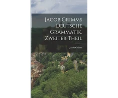 KNYGA Bookshop Jacob Grimms Deutsche Grammatik, zweiter Theil