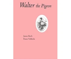 KNYGA Raisa Veikkola James Birch: Walter The Pigeon