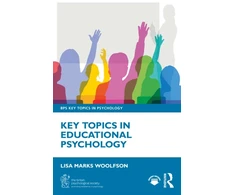 KNYGA Lisa Marks (University of Strathclyde, Glasgow, UK) Woolfson Key Topics in Educational Psychology