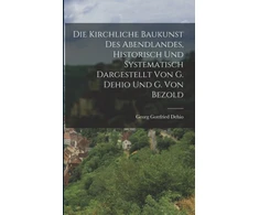 KNYGA Bookshop Kirchliche Baukunst Des Abendlandes, Historisch Und Systematisch Dargestellt Von G. Dehio Und G. Von Bezold