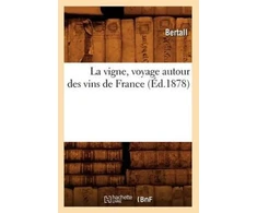 KNYGA Bookshop La Vigne, Voyage Autour Des Vins de France (Ed.1878)