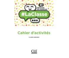 KNYGA Bookshop #LaClasse - Niveau B1 - Cahier d'activites