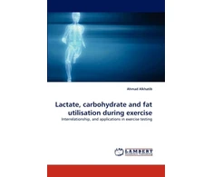 KNYGA Bookshop Lactate, carbohydrate and fat utilisation during exercise