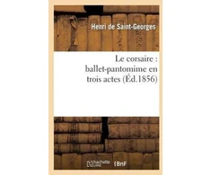 KNYGA Bookshop Le Corsaire: Ballet-Pantomime En Trois Actes