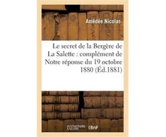 KNYGA Bookshop Le Secret de la Bergere de la Salette: Complement de Notre Reponse Du 19 Octobre 1880