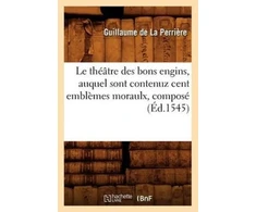 KNYGA Bookshop Le Theatre Des Bons Engins, Auquel Sont Contenuz Cent Emblemes Moraulx, Compose (Ed.1545)