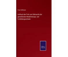 KNYGA Bookshop Lehrbuch der Fisik zum Gebrauche der gewerblichen Wiederholungs- und Fortbildungsschulen