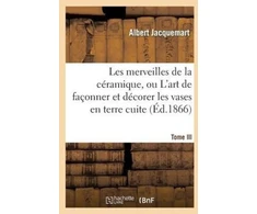 KNYGA Bookshop Les Merveilles de la Ceramique. Tome III. Occident. Temps Modernes