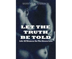 KNYGA Bookshop Let the Truth Be Told Life of Women on the Down Low