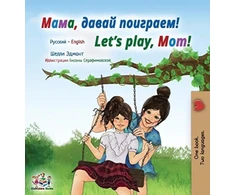 KNYGA Shelley Admont Let's play, Mom! (Russian English Bilingual Children's Book)