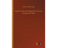 KNYGA Bookshop Letters of Edward Fitzgerald To Fanny Kemble 1871-1883
