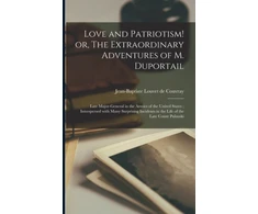 KNYGA Bookshop Love and Patriotism! or, The Extraordinary Adventures of M. Duportail