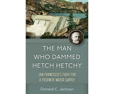 KNYGA Bookshop Man Who Dammed Hetch Hetchy Volume 8