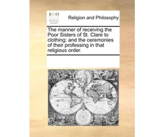 KNYGA Bookshop Manner of Receiving the Poor Sisters of St. Clare to Clothing