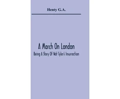 KNYGA Bookshop March On London; Being A Story Of Wat Tyler'S Insurrection