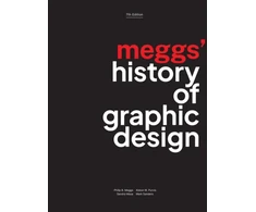 KNYGA Philip B. (Virginia Commonwealth University; Syracuse University; National College of Art and Design in Dublin, Ireland) Meggs Meggs' History of Graphic Design
