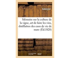 KNYGA Aubergier Memoire Sur La Culture de la Vigne, l'Art de Faire Les Vins, Et Sur La Distillation Des Eaux de Vie