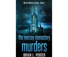 KNYGA Brian L Porter The Mersey Monastery Murders