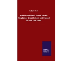 KNYGA Bookshop Mineral Statistics of the United Kingdomof Great Britain and Ireland for the Year 1868