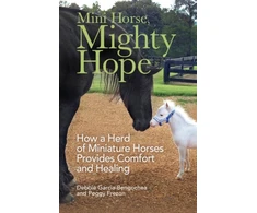 KNYGA Bookshop Mini Horse, Mighty Hope – How a Herd of Miniature Horses Provides Comfort and