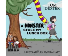 KNYGA Tom Dexter Monster Stole My Lunch Box, A