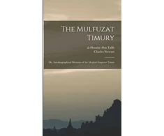 KNYGA Bookshop Mulfuzat Timury; or, Autobiographical Memoirs of the Moghul Emperor Timur