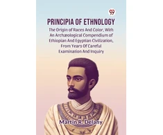 KNYGA Bookshop Principia of Ethnology the Origin of Races and Color, with an Arch?Ological Compendium of Ethiopian and Egyptian Civilization, from Years of Careful Examination and Inquiry