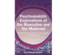 KNYGA Bookshop Psychoanalytic Explorations of the Masculine and the Maternal