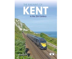 KNYGA Bookshop Railways Of Kent In The 21St Century