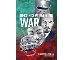KNYGA Ben Zweibelson Reconceptualizing War