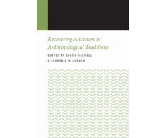 KNYGA Regna Darnell Recovering Ancestors in Anthropological Traditions