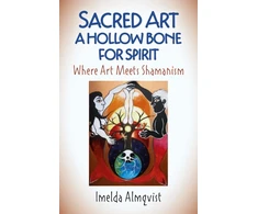 KNYGA Bookshop Sacred Art - A Hollow Bone for Spirit