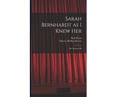 KNYGA Therese Meilhan Berton Sarah Bernhardt as I Knew Her