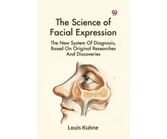 KNYGA Bookshop Science of Facial Expression the New System of Diagnosis, Based on Original Researches and Discoveries