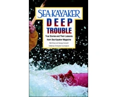 KNYGA Bookshop Sea Kayaker's Deep Trouble: True Stories and Their Lessons from Sea Kayaker Magazine