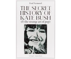 KNYGA Bookshop Secret History Of Kate Bush (And The Strange Art Of Pop)
