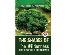 KNYGA Bookshop Shades of the Wilderness a Story of Lee?S Great Stand