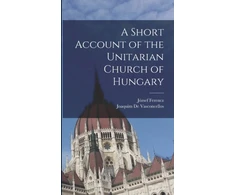 KNYGA Bookshop Short Account of the Unitarian Church of Hungary
