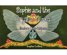KNYGA Sophie Collins Sophie and the Crystal Fairies: Santa's Little Helpers