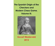 KNYGA Bookshop Spanish Origin of the Checkers and Modern Chess Game. Volume III.
