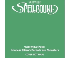KNYGA Bookshop Spellbound: Princess Ellian's Parents are Monsters