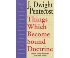 KNYGA Bookshop Things Which Become Sound Doctrine – Doctrinal Studies of Fourteen Crucial Words of Faith