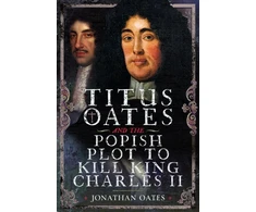 KNYGA Bookshop Titus Oates and the Popish Plot to Kill King Charles II