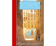 KNYGA Bookshop Travel Chronicles of Mrs J. Theodore Bent. Volume III: Southern Arabia and Persia